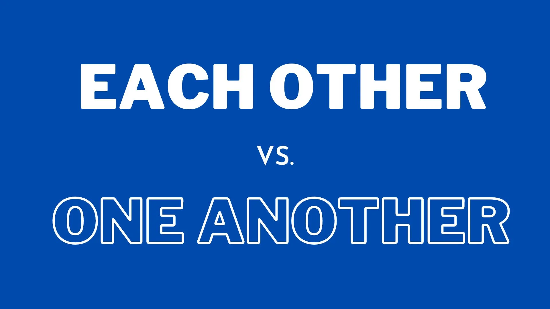 Each Other vs. One Another