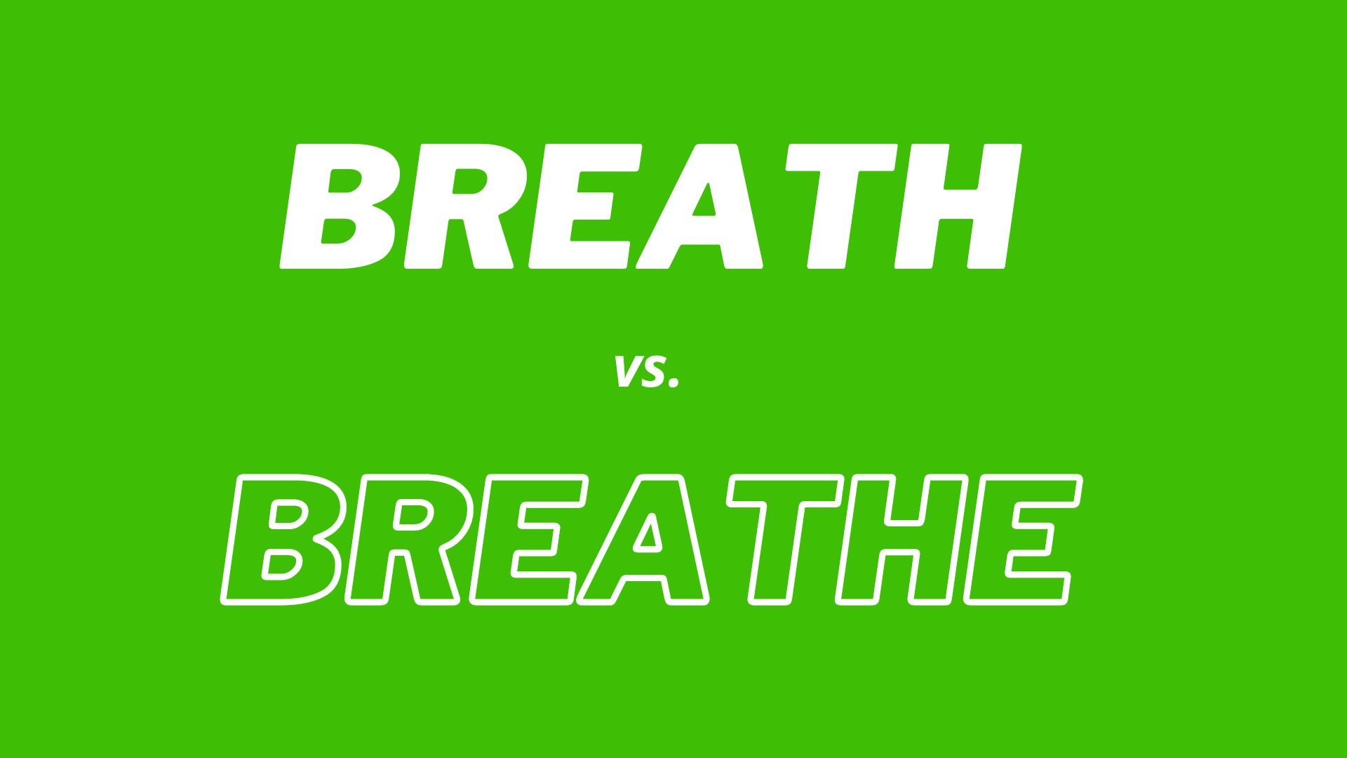 Visual comparison and definitions of words Breath and Breathe